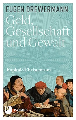 Abbildung von Drewermann | Geld, Gesellschaft und Gewalt | 1. Auflage | 2016 | beck-shop.de