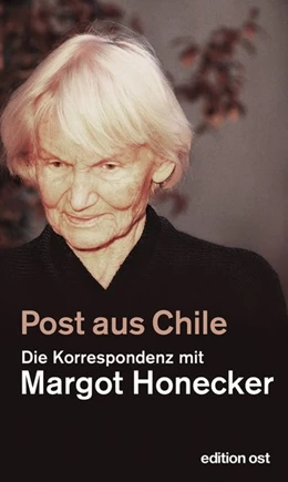 Abbildung von Honecker / Schumann | Post aus Chile | 1. Auflage | 2016 | beck-shop.de