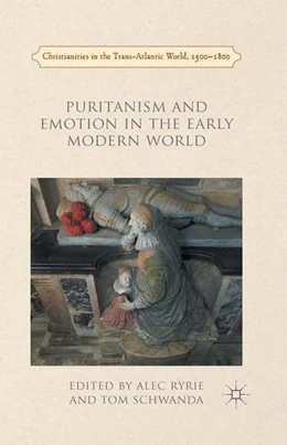 Abbildung von Ryrie / Schwanda | Puritanism and Emotion in the Early Modern World | 1. Auflage | 2016 | beck-shop.de
