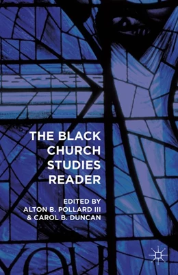 Abbildung von Pollard / Duncan | The Black Church Studies Reader | 1. Auflage | 2016 | beck-shop.de