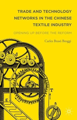 Abbildung von Brasó Broggi | Trade and Technology Networks in the Chinese Textile Industry | 1. Auflage | 2016 | beck-shop.de