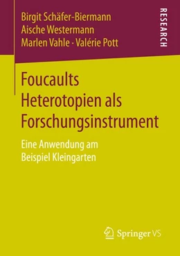 Abbildung von Schäfer-Biermann / Westermann | Foucaults Heterotopien als Forschungsinstrument | 1. Auflage | 2016 | beck-shop.de