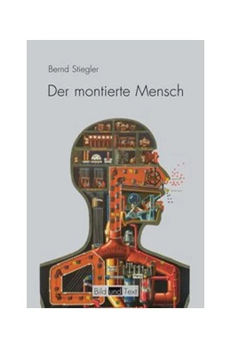 Abbildung von Stiegler | Der montierte Mensch | 1. Auflage | 2016 | beck-shop.de