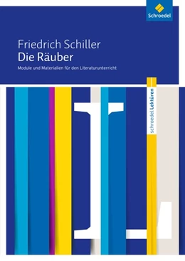 Abbildung von Schiller / Wacker | Die Räuber: Module und Materialien für den Literaturunterricht | 1. Auflage | 2017 | beck-shop.de