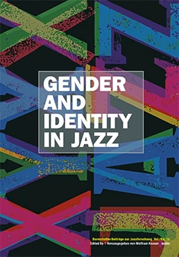 Abbildung von Knauer | Gender and Identity in Jazz | 1. Auflage | 2016 | beck-shop.de