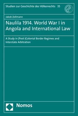 Abbildung von Zollmann | Naulila 1914. World War I in Angola and International Law | 1. Auflage | 2016 | 35 | beck-shop.de