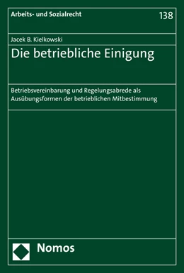 Abbildung von Kielkowski | Die betriebliche Einigung | 1. Auflage | 2016 | 138 | beck-shop.de