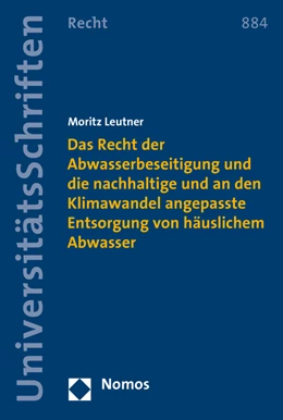 Abbildung von Leutner | Das Recht der Abwasserbeseitigung und die nachhaltige und an den Klimawandel angepasste Entsorgung von häuslichem Abwasser | 1. Auflage | 2016 | 884 | beck-shop.de