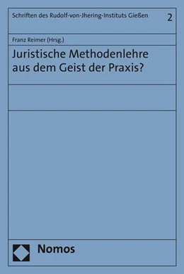 Abbildung von Reimer | Juristische Methodenlehre aus dem Geist der Praxis? | 1. Auflage | 2016 | beck-shop.de
