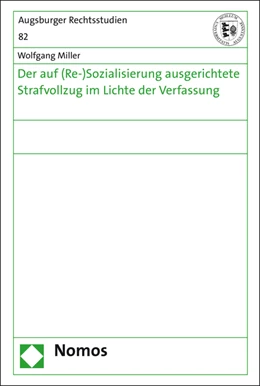 Abbildung von Miller | Der auf (Re-)Sozialisierung ausgerichtete Strafvollzug im Lichte der Verfassung | 1. Auflage | 2016 | 82 | beck-shop.de