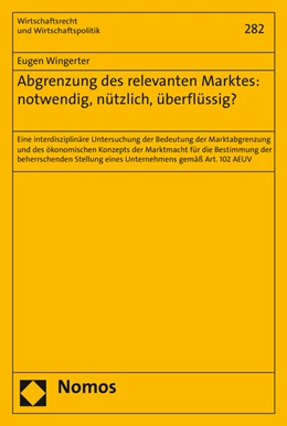 Abbildung von Wingerter | Abgrenzung des relevanten Marktes: notwendig, nützlich, überflüssig? | 1. Auflage | 2016 | 282 | beck-shop.de