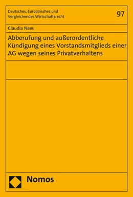 Abbildung von Nees | Abberufung und außerordentliche Kündigung eines Vorstandsmitglieds einer AG wegen seines Privatverhaltens | 1. Auflage | 2016 | 97 | beck-shop.de