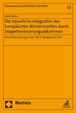 Abbildung von Billau | Die steuerliche Integration des Europäischen Binnenmarktes durch Doppelbesteuerungsabkommen | 1. Auflage | 2016 | 53 | beck-shop.de