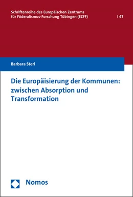 Abbildung von Sterl | Die Europäisierung der Kommunen: zwischen Absorption und Transformation | 1. Auflage | 2016 | 47 | beck-shop.de