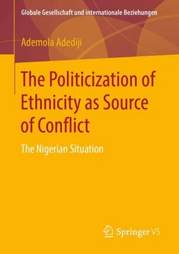 Abbildung von Adediji | The Politicization of Ethnicity as Source of Conflict | 1. Auflage | 2016 | beck-shop.de