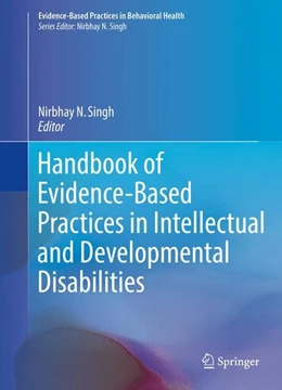Abbildung von Singh | Handbook of Evidence-Based Practices in Intellectual and Developmental Disabilities | 1. Auflage | 2016 | beck-shop.de