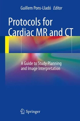 Abbildung von Pons-Lladó | Protocols for Cardiac MR and CT | 1. Auflage | 2016 | beck-shop.de