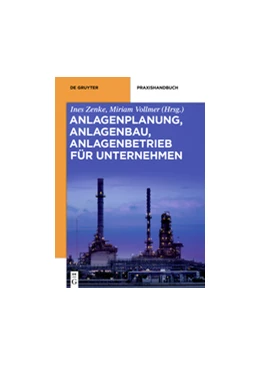Abbildung von Zenke / Vollmer | Anlagenplanung, Anlagenbau, Anlagenbetrieb für Unternehmen | 1. Auflage | 2016 | beck-shop.de