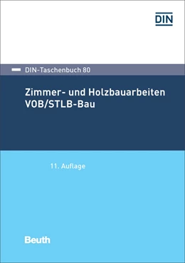 Abbildung von DIN e.V. | Zimmer- und Holzbauarbeiten VOB/STLB-Bau | 1. Auflage | 2017 | 80 | beck-shop.de