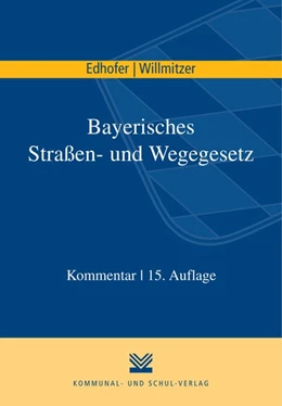 Abbildung von Edhofer / Willmitzer | Bayerisches Straßen- und Wegegesetz | 15. Auflage | 2016 | beck-shop.de