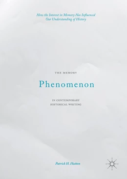 Abbildung von Hutton | The Memory Phenomenon in Contemporary Historical Writing | 1. Auflage | 2016 | beck-shop.de