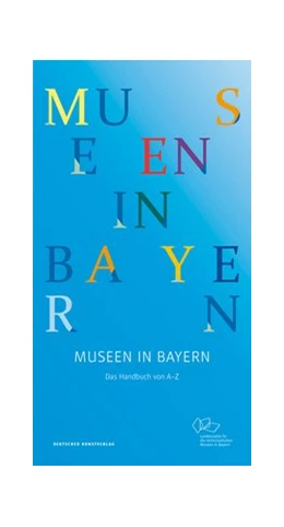 Abbildung von Landesstelle für die nichtstaatlichen Museen in Bayern | Museen in Bayern | 6. Auflage | 2017 | beck-shop.de