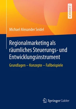 Abbildung von Seidel | Regionalmarketing als räumliches Steuerungs- und Entwicklungsinstrument | 1. Auflage | 2016 | beck-shop.de