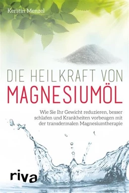 Abbildung von Menzel | Die Heilkraft von Magnesiumöl | 1. Auflage | 2016 | beck-shop.de