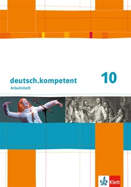 Abbildung von deutsch.kompetent. 10.Schuljahr. Arbeitsheft mit Lösungen. Allgemeine Ausgabe | 1. Auflage | 2016 | beck-shop.de