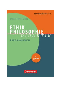 Abbildung von Brüning | Ethik/Philosophie Didaktik. Praxishandbuch für die Sekundarstufe I und II | 1. Auflage | 2016 | beck-shop.de