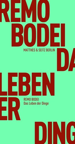 Abbildung von Bodei | Das Leben der Dinge | 1. Auflage | 2020 | beck-shop.de