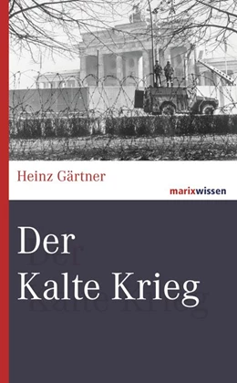 Abbildung von Gärtner | Der Kalte Krieg | 1. Auflage | 2017 | beck-shop.de