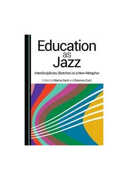 Abbildung von Santi / Zorzi | Education as Jazz | 1. Auflage | 2016 | beck-shop.de