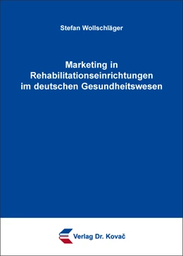 Abbildung von Wollschläger | Marketing in Rehabilitationseinrichtungen im deutschen Gesundheitswesen | 1. Auflage | 2016 | 43 | beck-shop.de