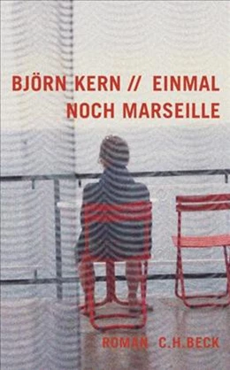 Abbildung von Kern, Björn | Einmal noch Marseille | 3. Auflage | 2009 | beck-shop.de
