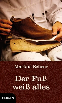 Abbildung von Scheer | Der Fuß weiß alles | 1. Auflage | 2016 | beck-shop.de