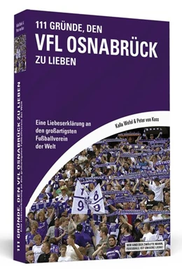 Abbildung von Wefel / Koss | 111 Gründe, den VfL Osnabrück zu lieben | 1. Auflage | 2016 | beck-shop.de