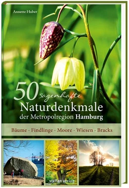Abbildung von Huber | 50 sagenhafte Naturdenkmale der Metropolregion Hamburg | 1. Auflage | 2016 | beck-shop.de