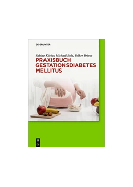 Abbildung von Körber / Bolz | Praxisbuch Gestationsdiabetes mellitus | 1. Auflage | 2016 | beck-shop.de