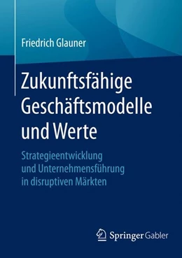 Abbildung von Glauner | Zukunftsfähige Geschäftsmodelle und Werte | 1. Auflage | 2016 | beck-shop.de