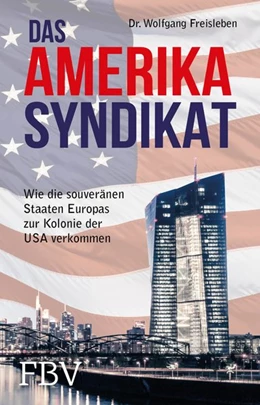 Abbildung von Freisleben | Das Amerika-Syndikat | 1. Auflage | 2016 | beck-shop.de