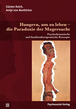 Abbildung von Reich / Boetticher | Hungern, um zu leben - die Paradoxie der Magersucht | 1. Auflage | 2017 | beck-shop.de