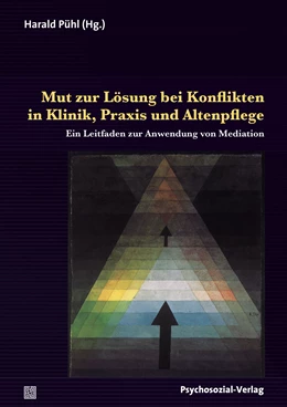 Abbildung von Pühl | Mut zur Lösung bei Konflikten in Klinik, Praxis und Altenpflege | 1. Auflage | 2016 | beck-shop.de
