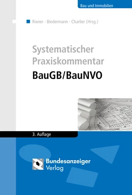 Abbildung von Rixner / Biedermann | Systematischer Praxiskommentar BauGB/BauNVO | 3. Auflage | 2018 | beck-shop.de