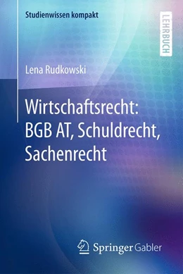 Abbildung von Rudkowski | Wirtschaftsrecht: Bürgerliches Recht, Schuldrecht, Sachenrecht | 1. Auflage | 2016 | beck-shop.de