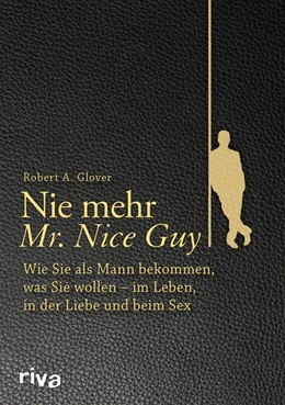Abbildung von Glover | Nie mehr Mr. Nice Guy | 1. Auflage | 2016 | beck-shop.de