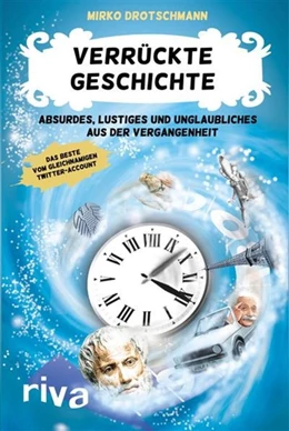 Abbildung von Drotschmann | Verrückte Geschichte | 1. Auflage | 2016 | beck-shop.de