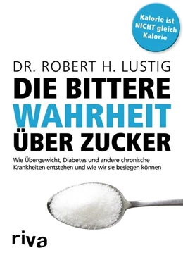 Abbildung von Lustig | Die bittere Wahrheit über Zucker | 1. Auflage | 2016 | beck-shop.de