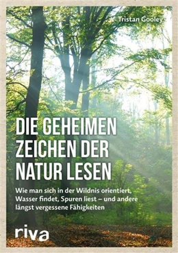Abbildung von Gooley | Die geheimen Zeichen der Natur lesen | 1. Auflage | 2016 | beck-shop.de