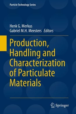 Abbildung von Merkus / Meesters | Production, Handling and Characterization of Particulate Materials | 1. Auflage | 2015 | beck-shop.de
